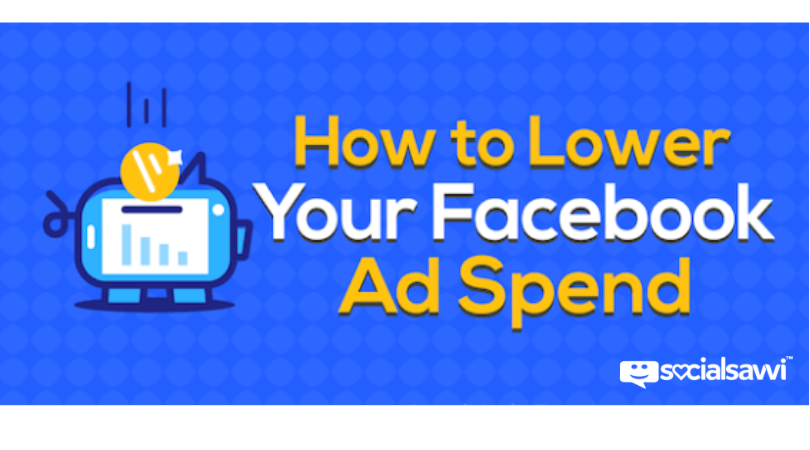 How to Lower Your Facebook Ad Spend
